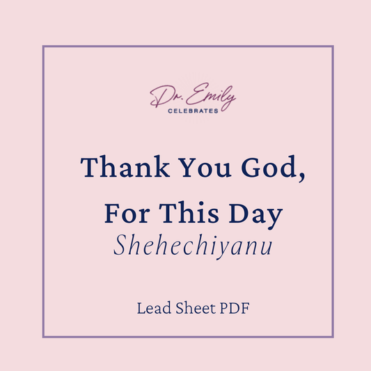 Thank You God, For This Day (Shehechiyanu)