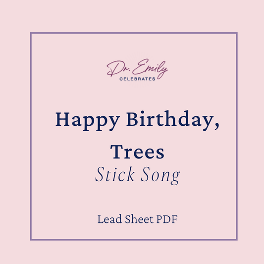 Happy Birthday, Trees (Stick Song)
